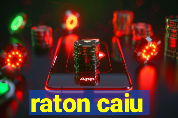 raton caiu